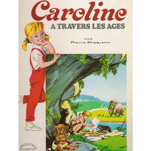 Caroline A Travers Les Ages   de pierre probst 