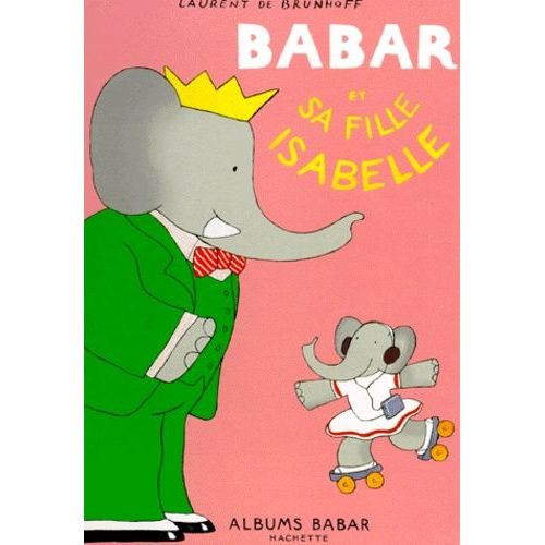 Babar Et Sa Fille Isabelle    Format Reli 