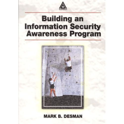 Building An Information Security Awareness Program   de Desman Mark-B  Format Broch 