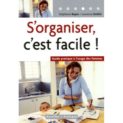 S'organiser, C'est Facile !   de Bujon Stphanie  Format Broch 