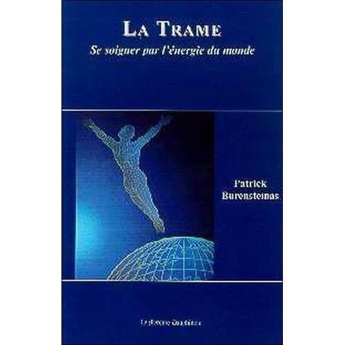 La Trame - Se Soigner Par L'energie Du Monde   de Burensteinas Patrick  Format Broch 