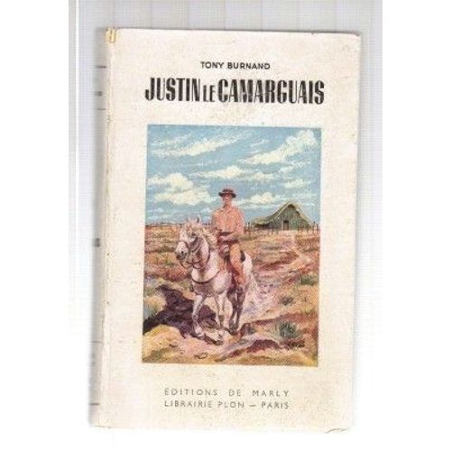 Justin Le Camarguais   de tony burnand  Format Broch 