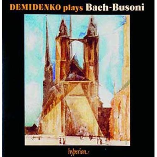 Transcriptions Bach-Busoni Vol. 1 - Toccata & Prludes Demidenko, Piano - Ferruccio Busoni