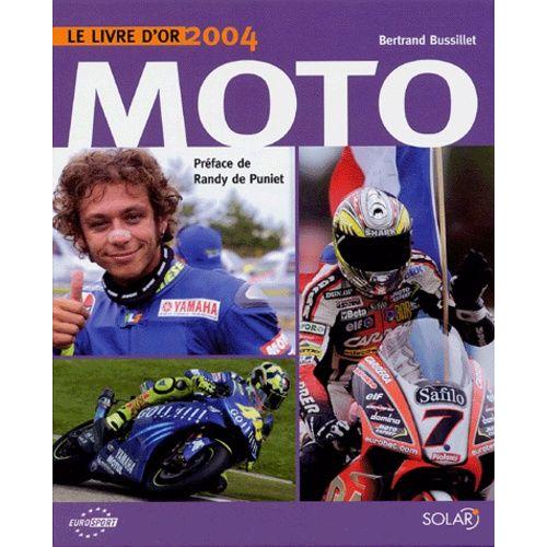 Le Livre D'or Moto 2004   de Bussillet Bertrand  Format Reli 