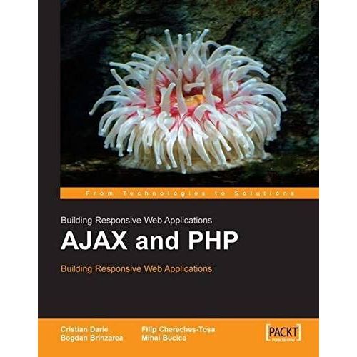 Building Responsive Web Applications With Ajax And Php   de C Darie  Format Poche 