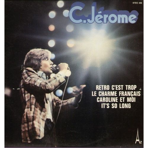Retro C'est Trop, Le Charme Franais, Caroline Et Moi, It's Son Long, L'indienne, Je Veux Te Chanter, Le Bassiste, La Vie D'artiste, Quand Tu Danses, Un Enfant Malheureux, J'suis Dans Le Coup - C. Jerome