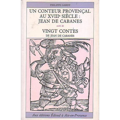 Un Conteur Provenal Au Xviiie Sicle : Jean De Cabanes, Suivi De Vingt Contes De Jean De Cabanes   de Cabanes Jean de  Format Broch 