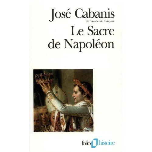 Le Sacre De Napolon - 2 Dcembre 1804   de Cabanis Jos  Format Poche 