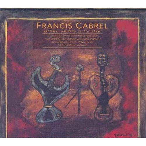 D'une Ombre  L'autre - Francis Cabrel