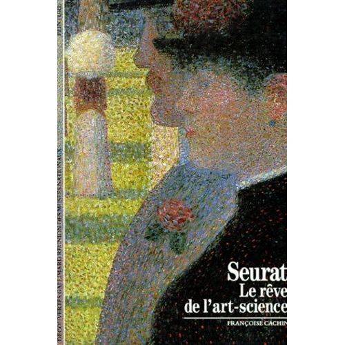 Seurat - Le Rve De L'art-Science   de Cachin Franoise  Format Poche 