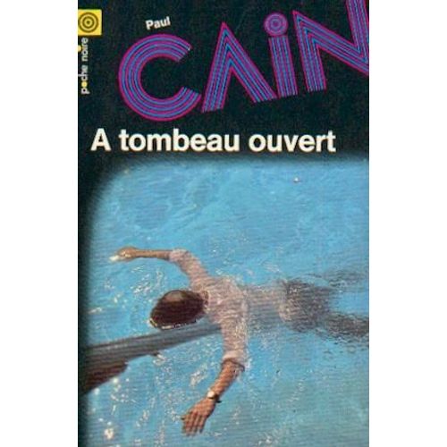 A Tombeau Ouvert   de paul cain 
