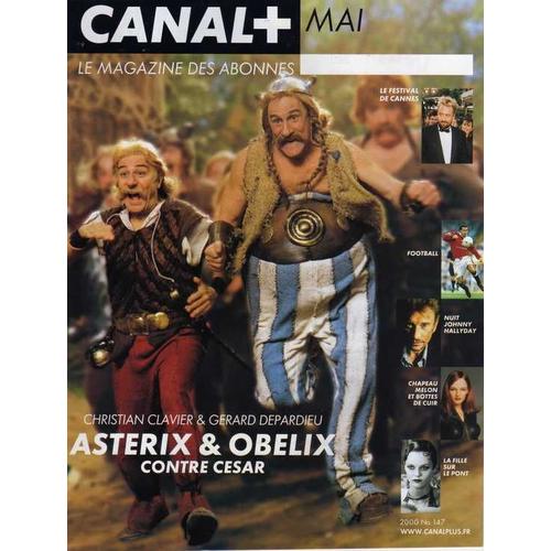 Canal Plus Magazine Mai 2000  N 147 : Asterix Et Obelix Contre Cesar,Chapeau Melon Et Bottes De Cuir...