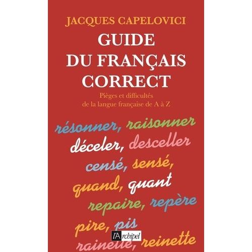 Guide Du Franais Correct - Piges Et Difficults De La Langue Franaise De A  Z    Format Broch 