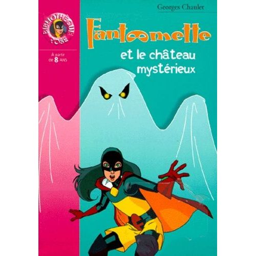 Fantmette Tome 3 - Fantmette Et Le Chteau Mystrieux   de Chaulet Georges  Format Poche 