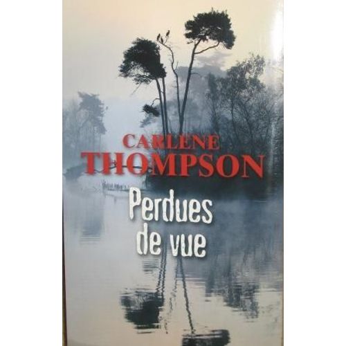 Perdues De Vue   de carlene thompson 