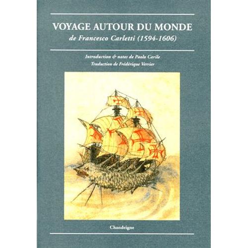 Voyage Autour Du Monde De Francesco Carletti - 1594-1606   de Francesco Carletti  Format Broch 