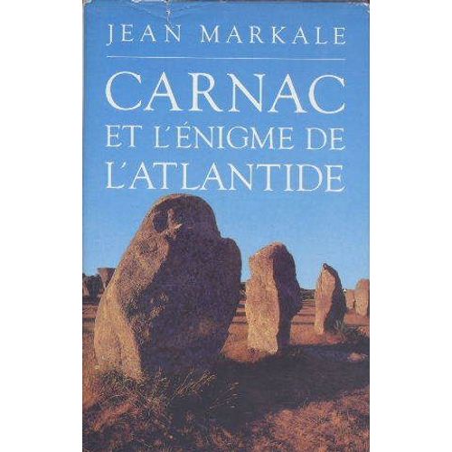 Carnac Et L'nigme De L'atlantide   de Jean Markale 