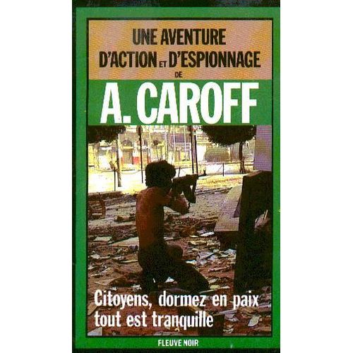 Citoyens, Dormez En Paix Tout Est Tranquille   de CAROFF, A.  Format Poche 