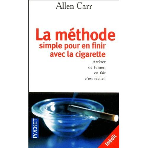 La Mthode Simple Pour En Finir Avec La Cigarette - Arrter De Fumer, En Fait C'est Facile !   de allen carr  Format Poche 