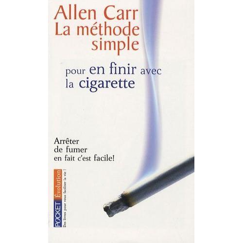 La Mthode Simple Pour En Finir Avec La Cigarette - Arrter De Fumer En Fait C'est Facile !   de allen carr  Format Poche 