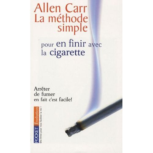 La Mthode Simple Pour En Finir Avec La Cigarette - Arrter De Fumer En Fait C'est Facile !    Format Poche 