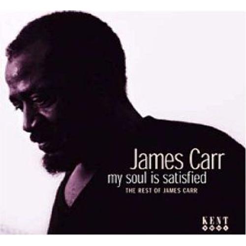 My Soul Is Satisfied - James Carr