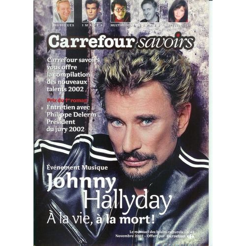 Carrefour Savoirs : Johnny Hallyday (2p) O. Winter (1p) T.Jones (1p) C.Gavras (1p) E.Serra (1p) H.Ds (1p) Philippe Delerm (1p) Daniel Auteuil (1p) P.Perret (1p) P.Palmade Michle Laroque (2p)  N 41