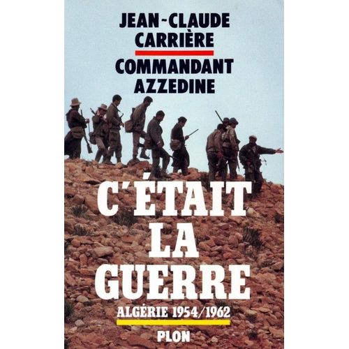C'tait La Guerre - Algrie 1954-1962   de Azzedine Si  Format Non Precis 