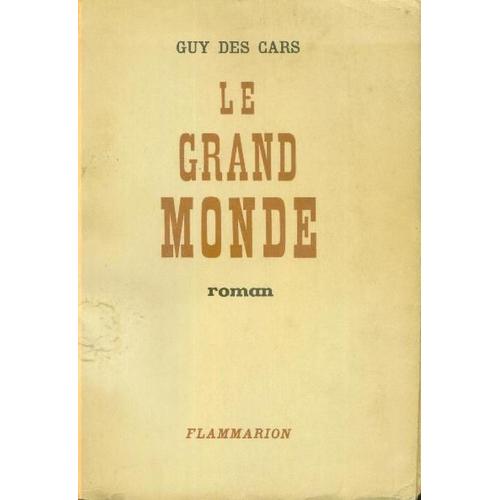 Le Grand Monde, Roman   de guy des cars