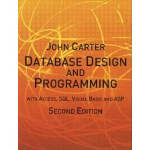 Database Design And Programming With Access, Sql, Visual   de Carter  Format Poche 