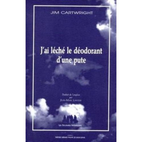 J'ai Lch Le Dodorant D'une Pute Suivi De Deux   de Cartwright Jim  Format Beau livre 