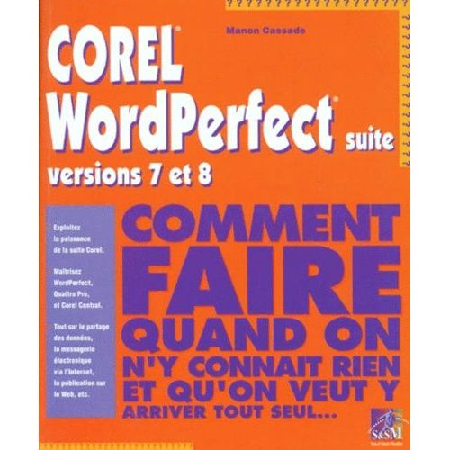 Corel Wordperfect Suite, Versions 7 Et 8   de Cassade Manon  Format Broch 