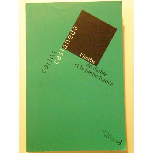 L'herbe Du Diable Et La Petite Fume - Une Voie Yaqui De La Connaissance    Format Grand Format 