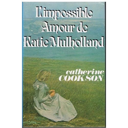 L'impossible Amour De Katie Mulholland   de Catherine Cookson 