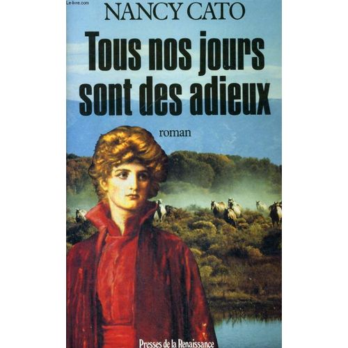 Tous Nos Jours Sont Des Adieux   de nancy cato 