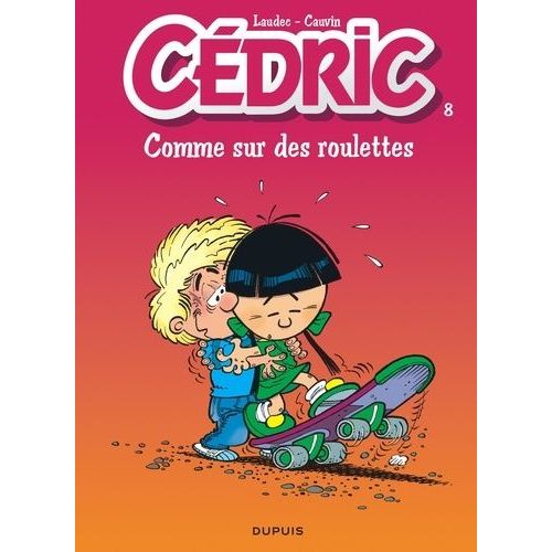 Cdric - Tome 8 - Comme Sur Des Roulettes    Format Album 
