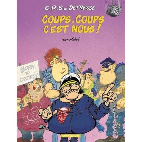Crs = Dtresse Tome 8 - Coups, Coups C'est Nous !   de Achd  Format Album 