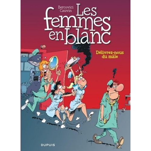 Les Femmes En Blanc - Tome 22 - Dlivrez-Nous Du Mle    Format Album 