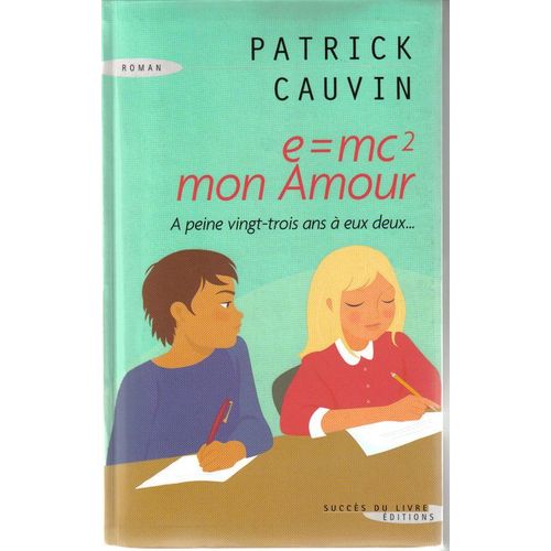E=Mc2 Mon Amour   de patrick cauvin  Format Cartonn 