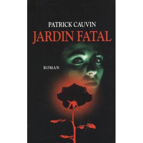Jardin Fatal   de patrick cauvin 