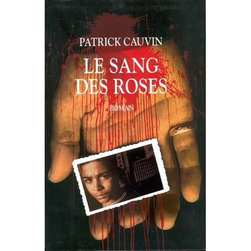Le Sang Des Roses   de patrick cauvin 