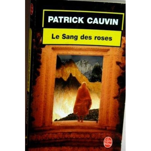 Le Sang Des Roses   de patrick cauvin  Format Poche 