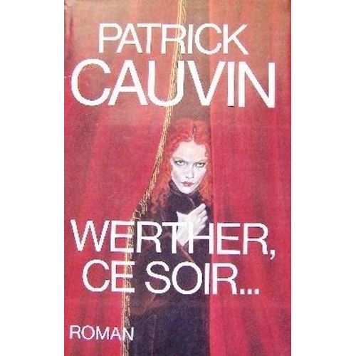 Werther, Ce Soir...   de patrick cauvin