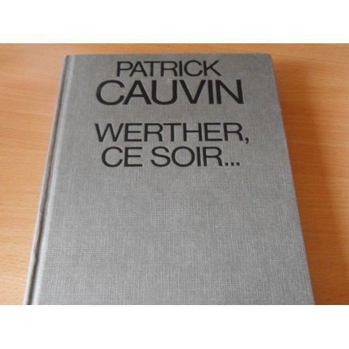Werther Ce Soir   de patrick cauvin