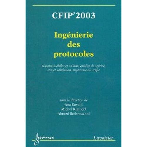 Ingenierie Des Protocoles : Cfip 2003   de Cavalli Ana  Format Broch 