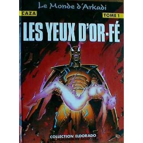 Le Monde D'arkadi Tome 1 : Les Yeux D'or-Fe   de Caza  Format Album 