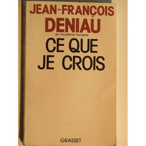 Ce Que Je Crois   de deniau jean 