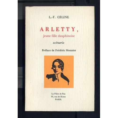 Arletty, Jeune Fille Dauphinoise   de louis-ferdinand cline  Format Beau livre 