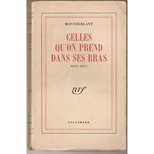Celles Qu'on Prend Dans Ses Bras   de Montherlant  Format Broch 