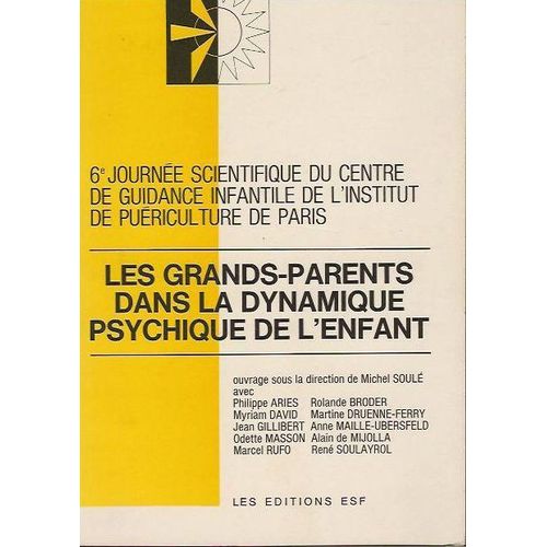 Les Grands-Parents Dans La Dynamique De L'enfant   de Centre de guidance infantile, Journe scientifique 